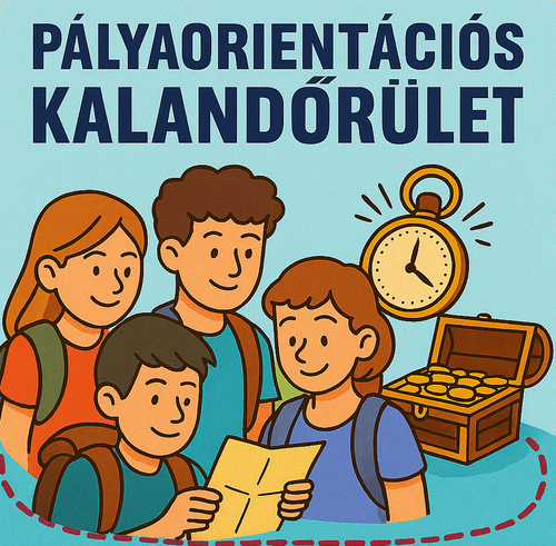 PÁLYAORIENTÁCIÓS KALANDŐRÜLET 2026