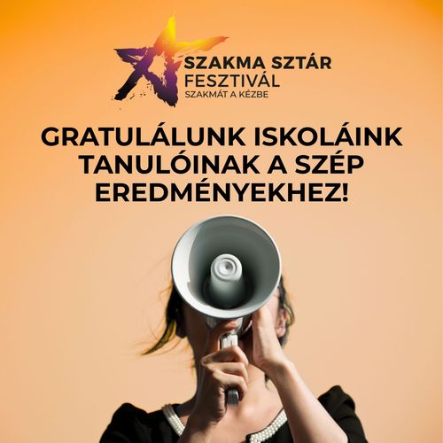 Iskoláink nyolc tanulója jutott be a Szakma Sztár versenyek országos előválogatójába